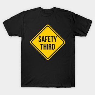 Safety Third Road Sign Joke T-Shirt